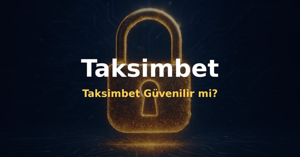 Taksimbet Güvenilir mi? - Taksimbet